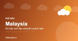 Khí hậu Malaysia - đặc điểm và thời tiết từng mùa