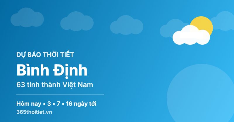 Thời tiết Bình Định hôm nay và 16 ngày tới