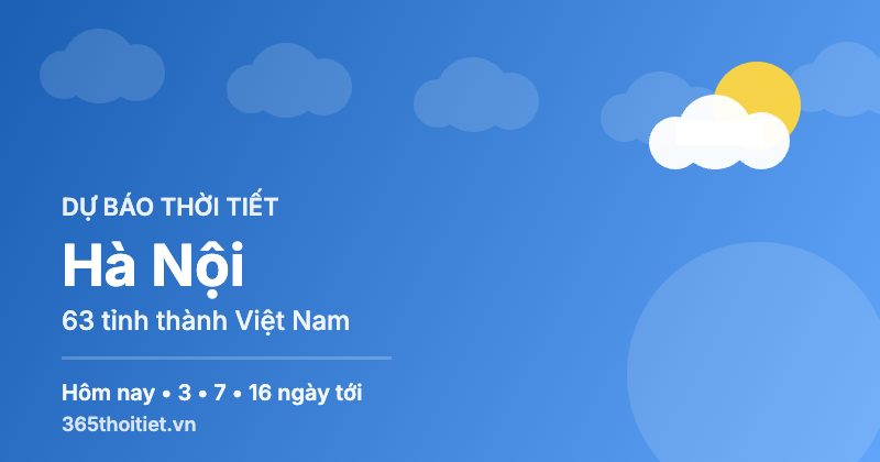 Thời tiết Hà Nội hôm nay và 16 ngày tới