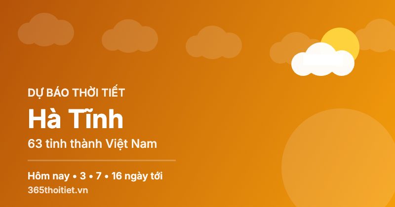 Thời tiết Hà Tĩnh hôm nay và 16 ngày tới
