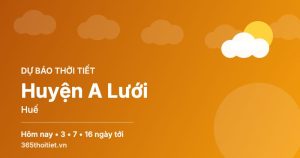 Thời tiết Huyện A Lưới Huế hôm nay và 16 ngày tới