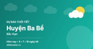 Thời tiết Huyện Ba Bể Bắc Kạn hôm nay và 16 ngày tới