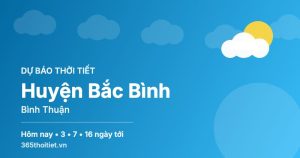 Thời tiết Huyện Bắc Bình Bình Thuận hôm nay và 16 ngày tới