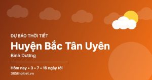 Thời tiết Huyện Bắc Tân Uyên Bình Dương hôm nay và 16 ngày tới