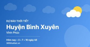 Thời tiết Huyện Bình Xuyên Vĩnh Phúc hôm nay và 16 ngày tới