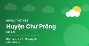 Thời tiết Huyện Chư Prông Gia Lai hôm nay và 16 ngày tới