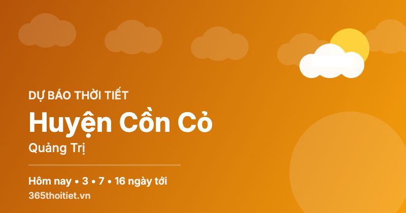 Thời tiết Huyện Cồn Cỏ Quảng Trị hôm nay và 16 ngày tới