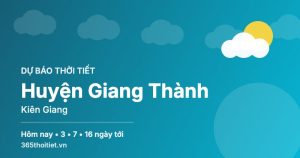 Thời tiết Huyện Giang Thành Kiên Giang hôm nay và 16 ngày tới