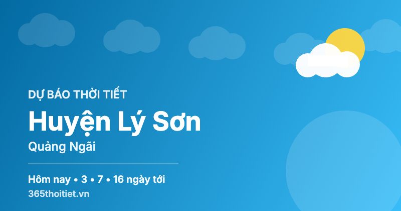 Thời tiết Huyện Lý Sơn Quảng Ngãi hôm nay và 16 ngày tới