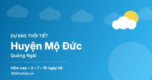 Thời tiết Huyện Mộ Đức Quảng Ngãi hôm nay và 16 ngày tới