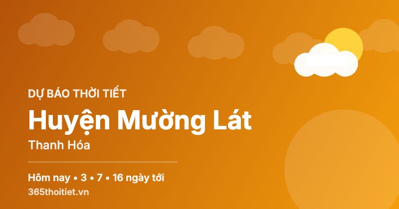 Thời tiết Huyện Mường Lát Thanh Hóa hôm nay và 16 ngày tới