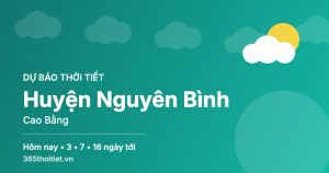 Thời tiết Huyện Nguyên Bình Cao Bằng hôm nay và 16 ngày tới