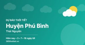 Thời tiết Huyện Phú Bình Thái Nguyên hôm nay và 16 ngày tới