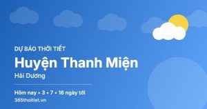 Thời tiết Huyện Thanh Miện Hải Dương hôm nay và 16 ngày tới
