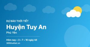 Thời tiết Huyện Tuy An Phú Yên hôm nay và 16 ngày tới