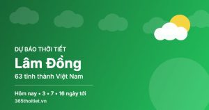 Thời tiết Lâm Đồng hôm nay và 16 ngày tới