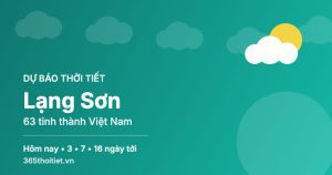 Thời tiết Lạng Sơn hôm nay và 16 ngày tới
