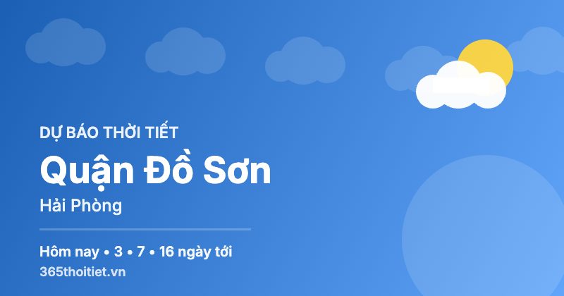Thời tiết Quận Đồ Sơn Hải Phòng hôm nay và 16 ngày tới