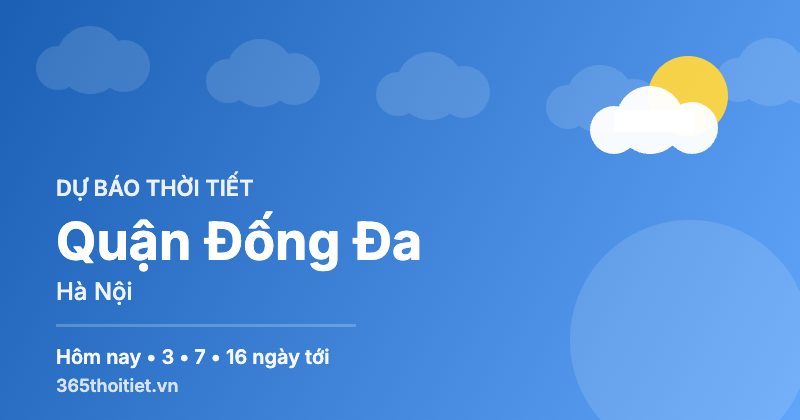 Thời tiết Quận Đống Đa Hà Nội hôm nay và 16 ngày tới