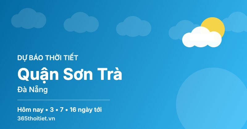 Thời tiết Quận Sơn Trà Đà Nẵng hôm nay và 16 ngày tới