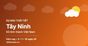 Thời tiết Tây Ninh hôm nay và 16 ngày tới