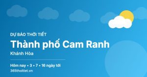 Thời tiết Thành phố Cam Ranh Khánh Hòa hôm nay và 16 ngày tới
