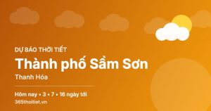 Thời tiết Thành phố Sầm Sơn Thanh Hóa hôm nay và 16 ngày tới