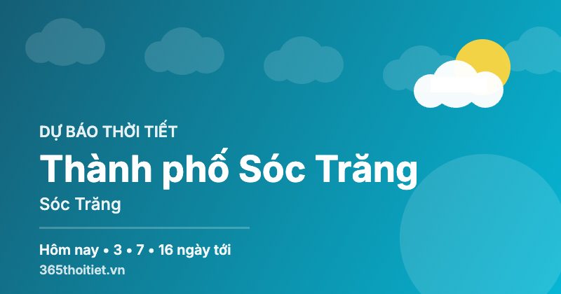 Thời tiết Thành phố Sóc Trăng Sóc Trăng hôm nay và 16 ngày tới